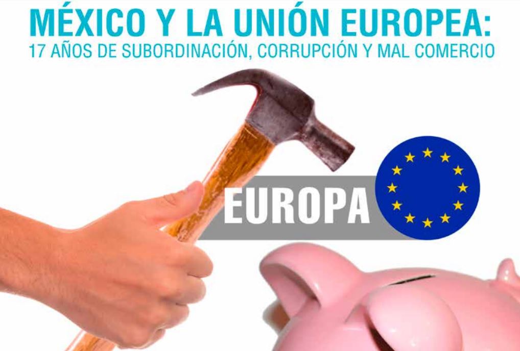 (AnaliCELU #3) México y la Unión Europea: 17 años de subordinación, corrupción y mal comercio