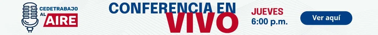 Banner de Cedetrabajo Al Aire anuncia conferencia virtual en vivo los jueves a las seis de la tarde